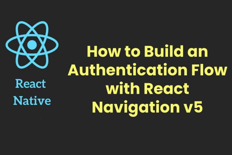 How to Build an Authentication Flow with React Navigation v5