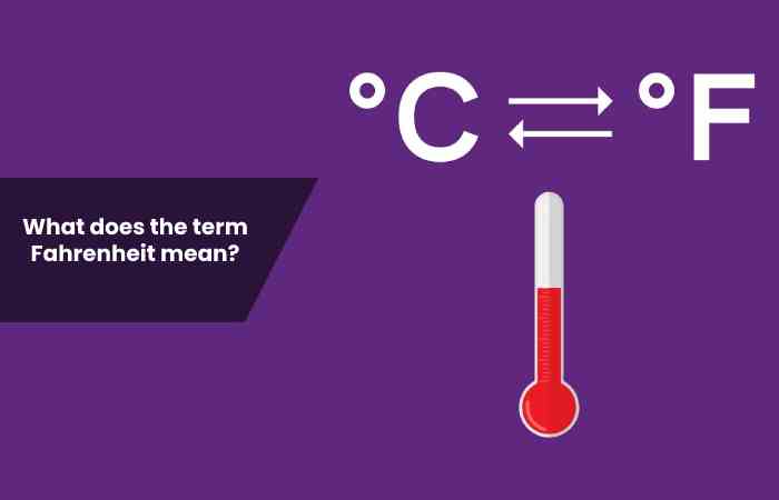 What does the term Fahrenheit mean? - 17 degrees Celsius in Fahrenheit