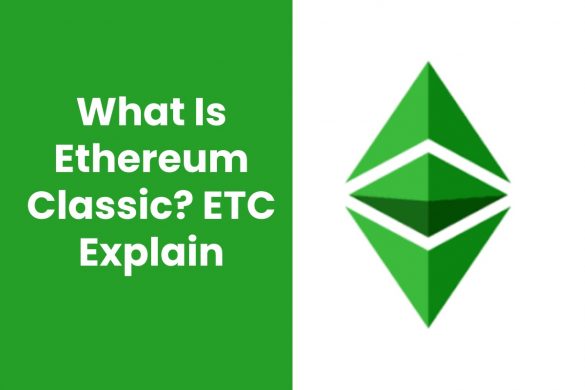 What Is Ethereum Classic? ETC Explain