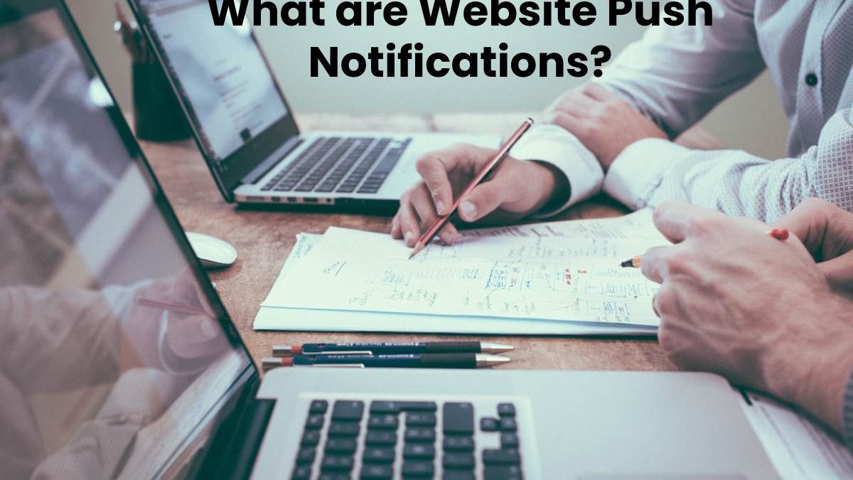 What are Website Push Notifications?