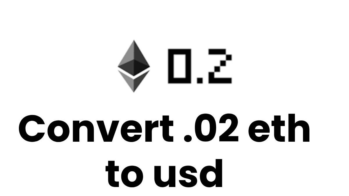 Convert .02 eth to usd