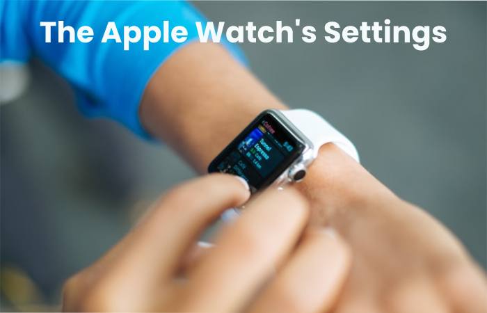 The Apple Watch's Settings