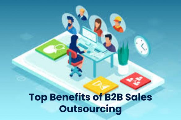 Top Benefits of B2B Sales Outsourcing