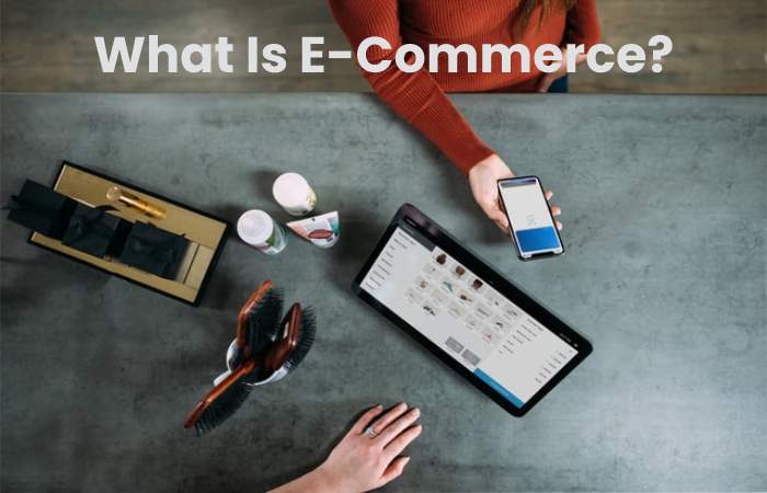 What Is E-Commerce?