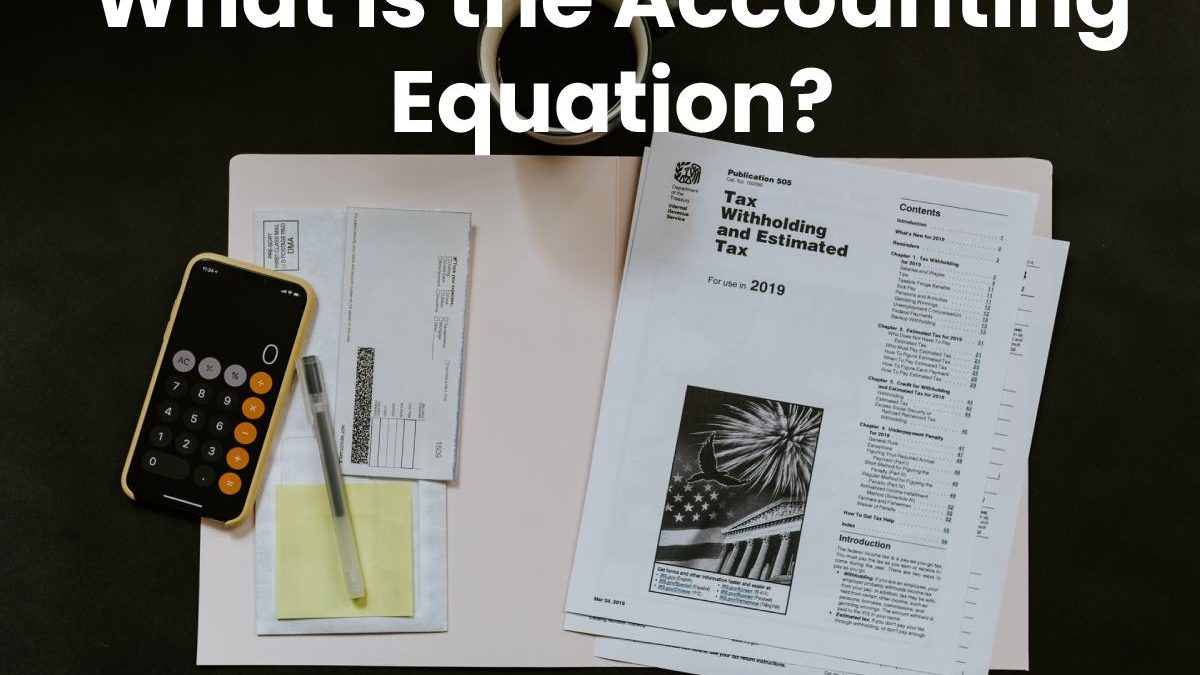 What Is the Accounting Equation?