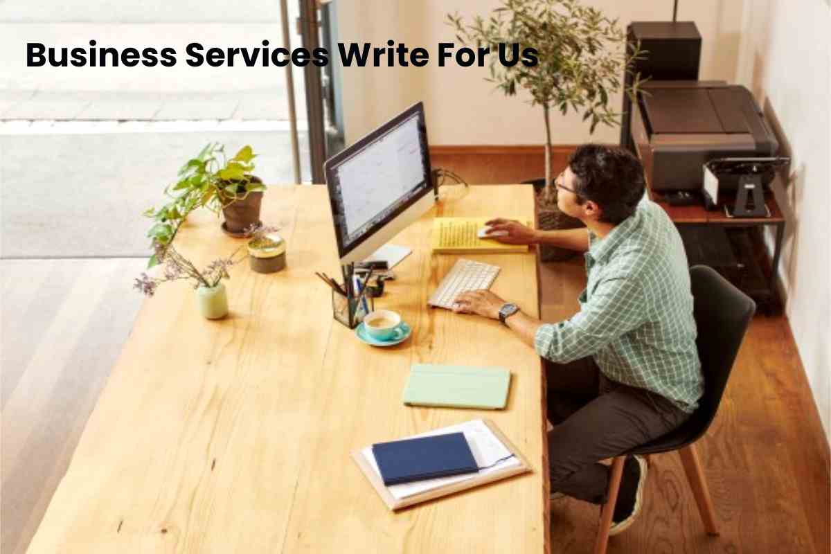 Business Services Write For Us