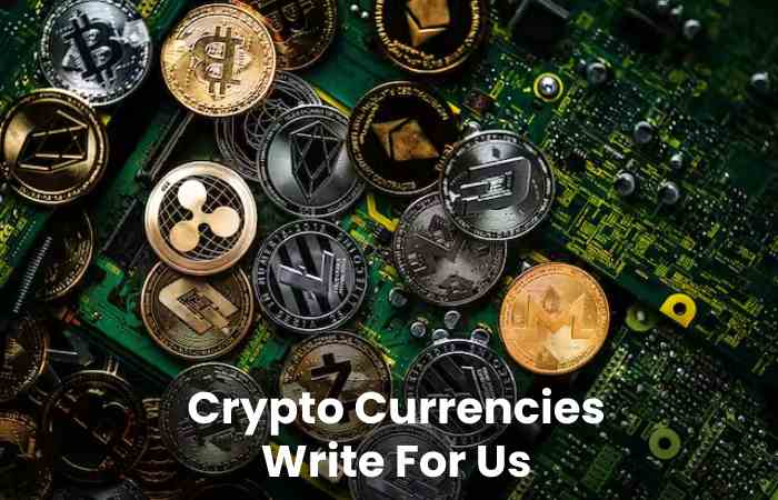 Crypto Currencies Write For Us