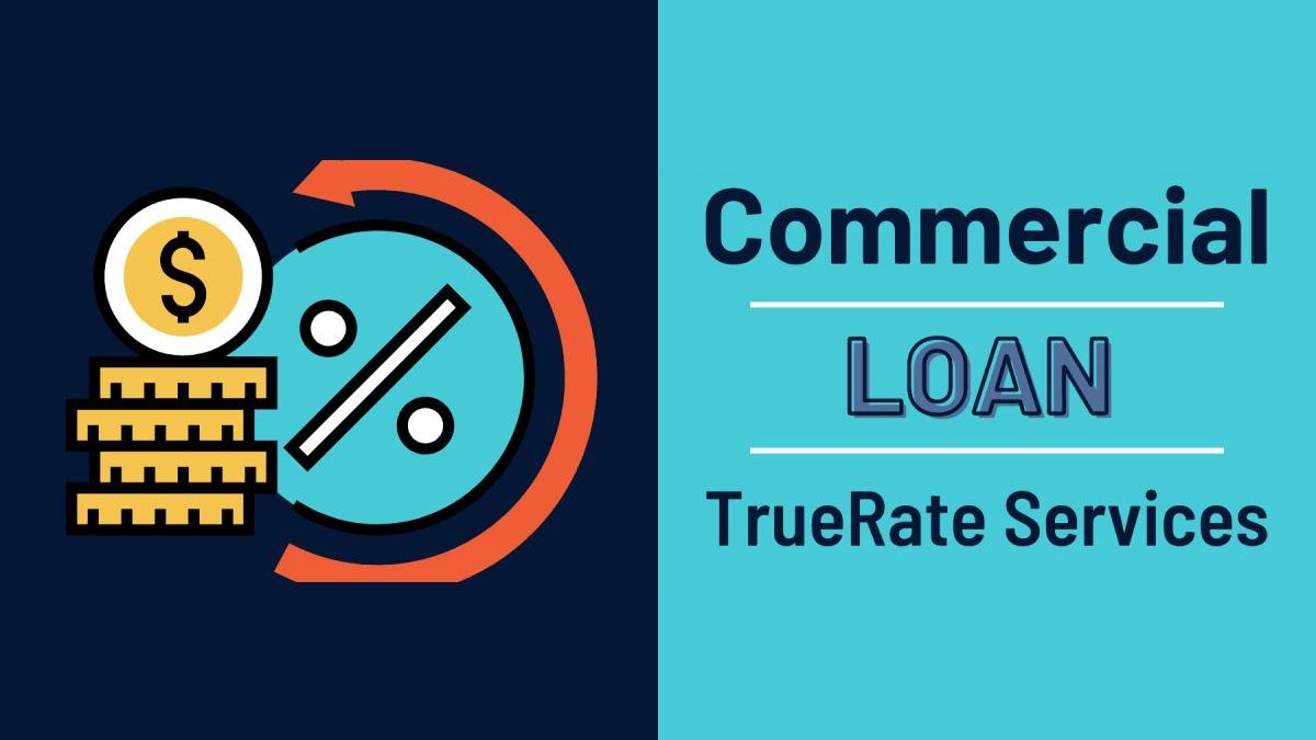 Commercial Loans Truerate Services in 2022