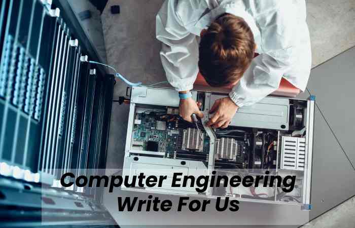 Computer Engineering Write For Us