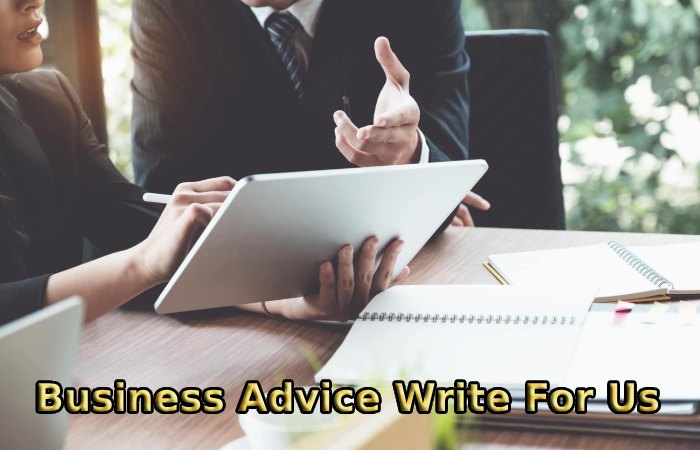 Business Advice Write For Us