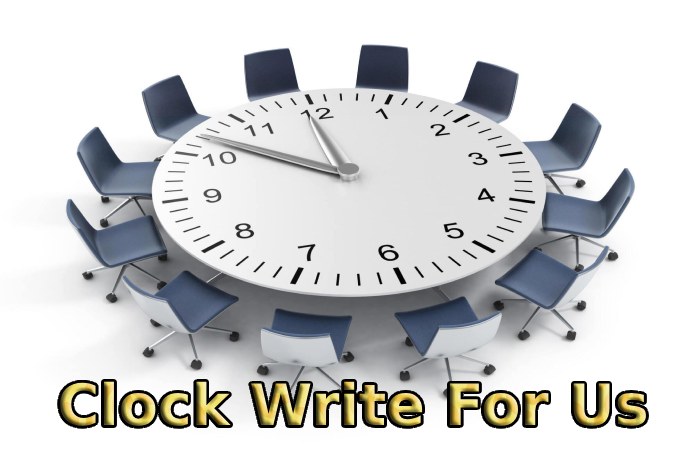 Clock Write For Us