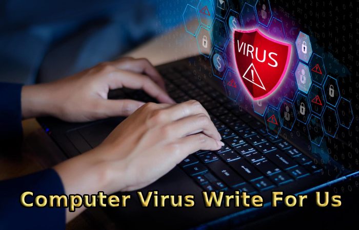 Computer Virus Write For Us
