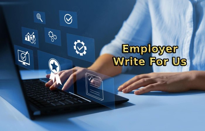 Employer Write For Us