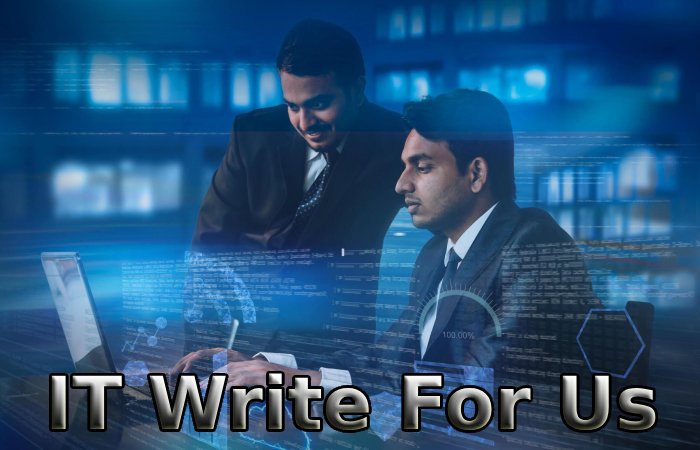 IT Write For Us