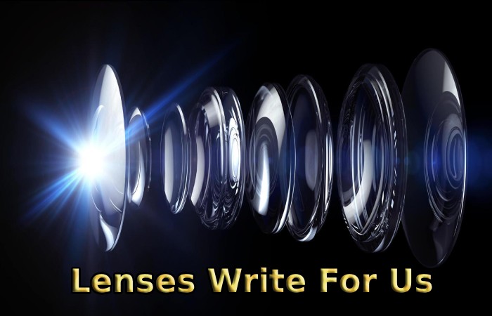 Lenses Write For Us