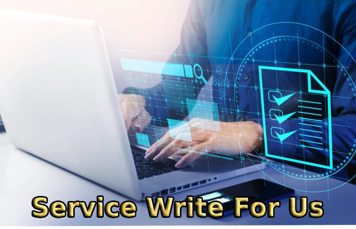 Service Write For Us