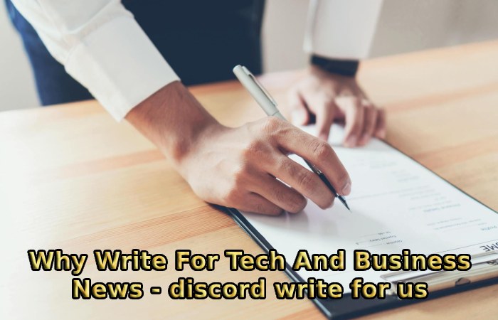 Why Write For Tech And Business News - discord write for us